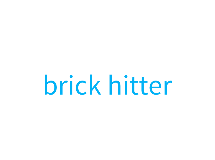 brick hitter