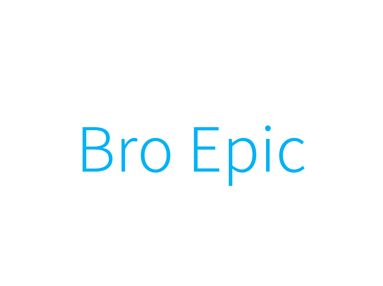Bro Epic