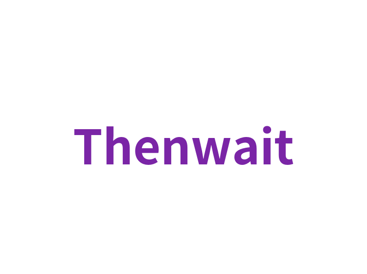 Thenwait