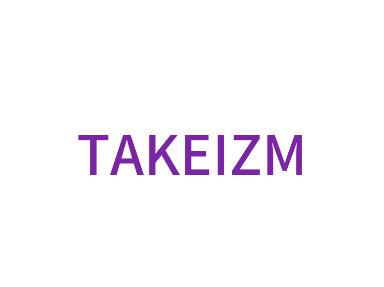 TAKEIZM