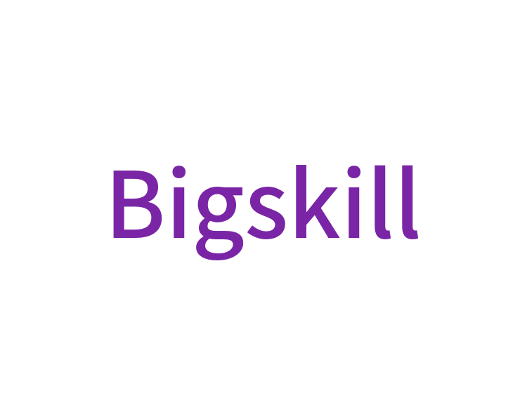 Bigskill