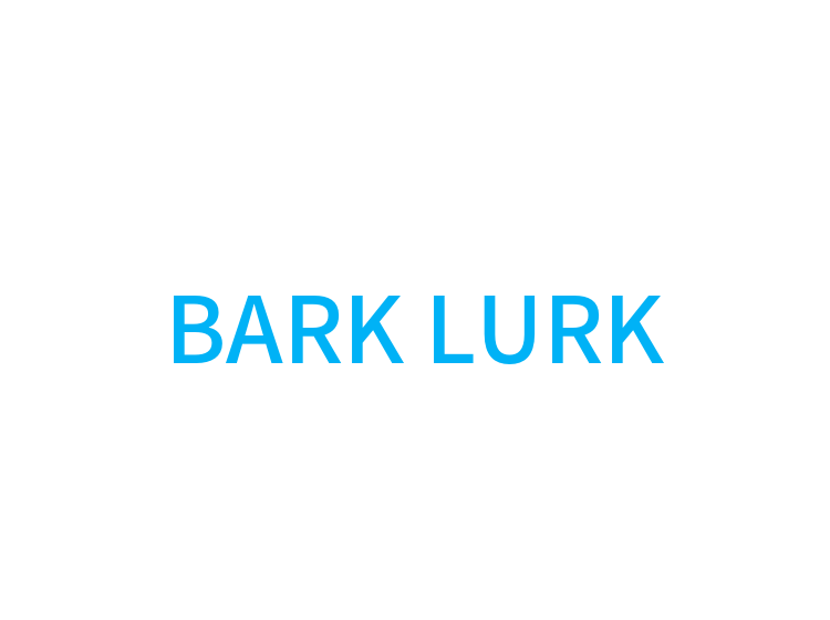 BARK LURK