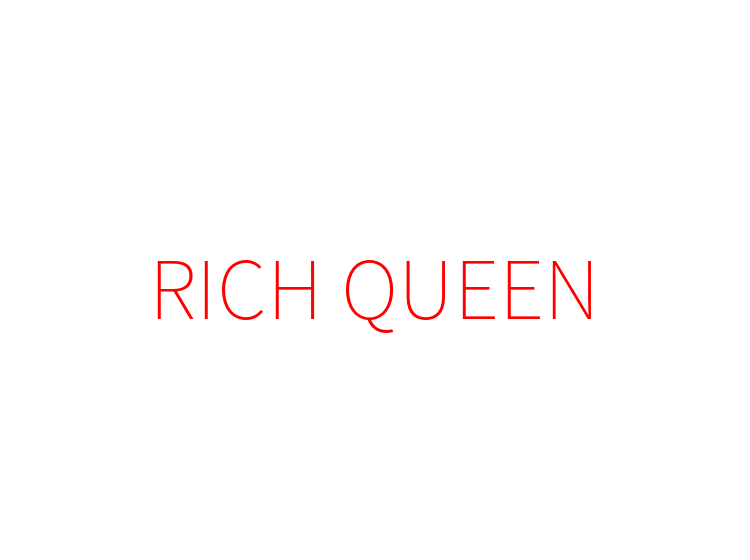 RICH QUEEN