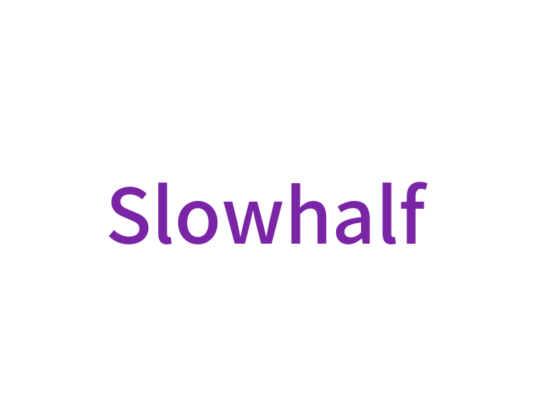 Slowhalf