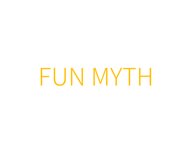 FUN MYTH