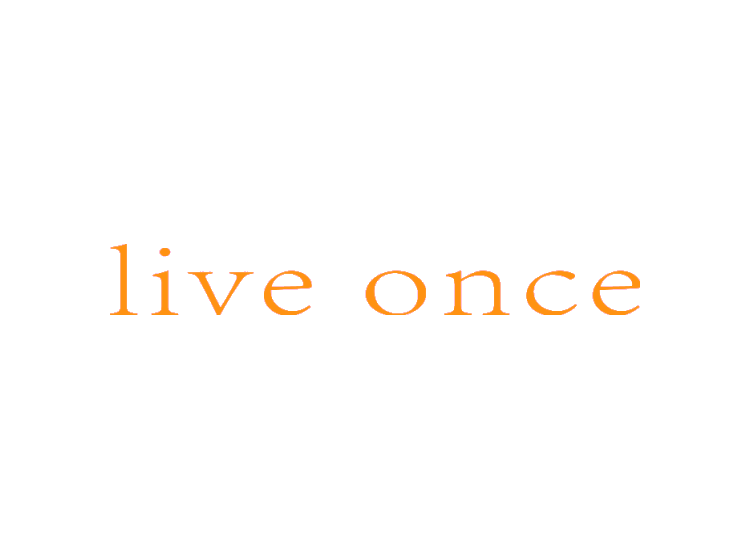 LIVE ONCE
