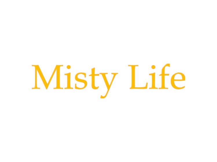 MISTY LIFE