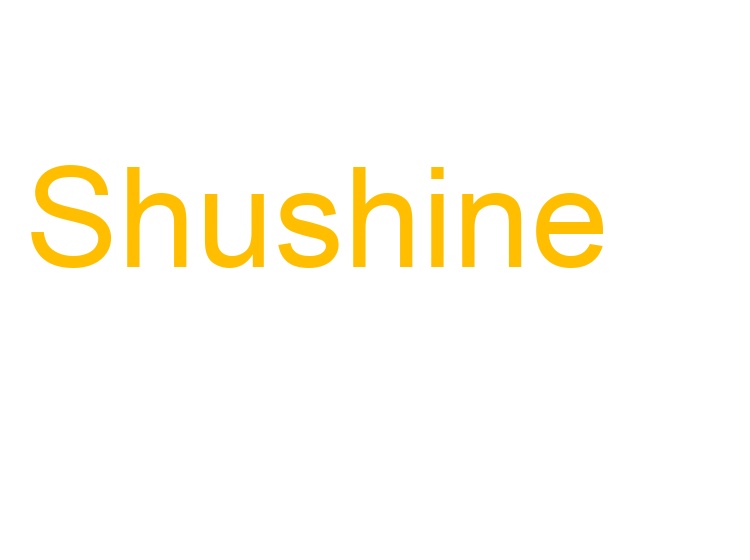 SHUSHINE