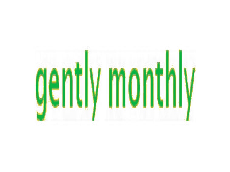GENTLY MONTHLY