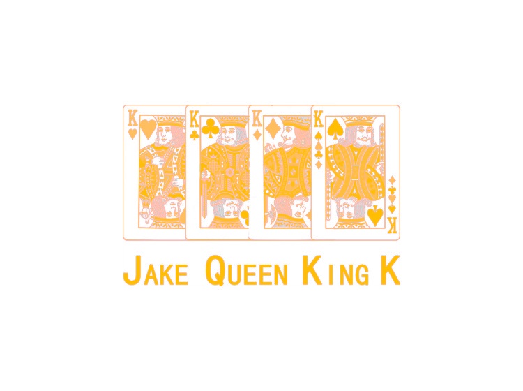 JAKE QUEEN KING  K