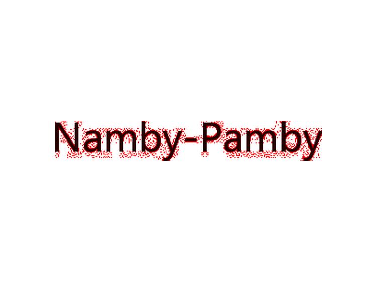 NAMBY-PAMBY
