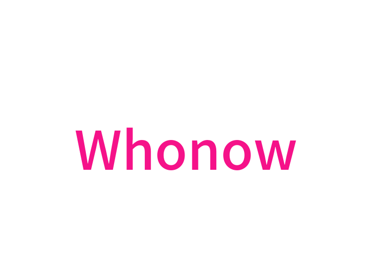 Whonow